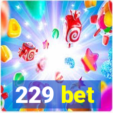 229 bet